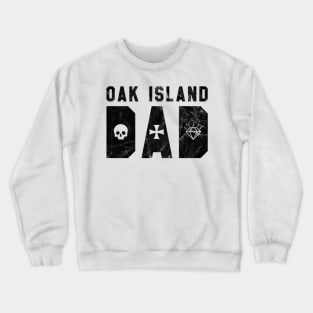 Oak Island Dad Treasure Mens Gift Crewneck Sweatshirt